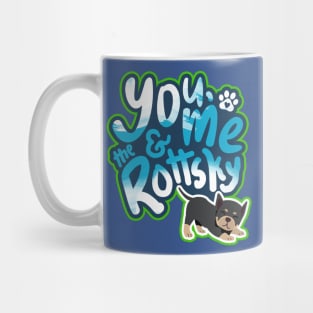 You, Me And The Rottsky - My Playful Mix Breed Rottsky Dog Mug